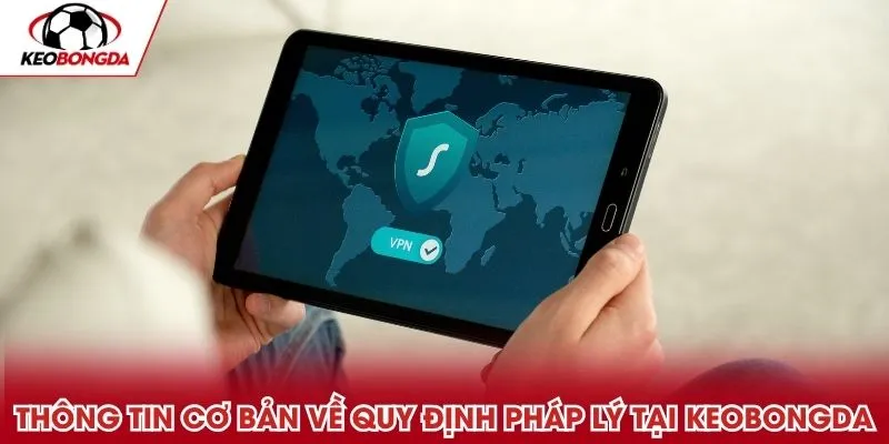 Thông tin cơ bản về quy định pháp lý tại Kèo Bóng Đá