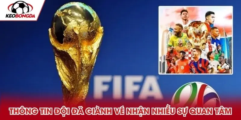 Thông tin đội tuyển đã giành vé đang nhận về nhiều sự quan tâm