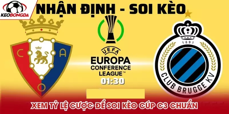 Tìm hiểu kỹ tỷ lệ cược trước khi soi kèo cúp C3 